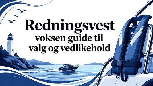 Redningsvest voksen guide til valg og vedlikehold