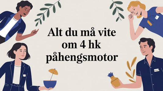 Alt du må vite om 4 hk påhengsmotor - Marine & Caravan