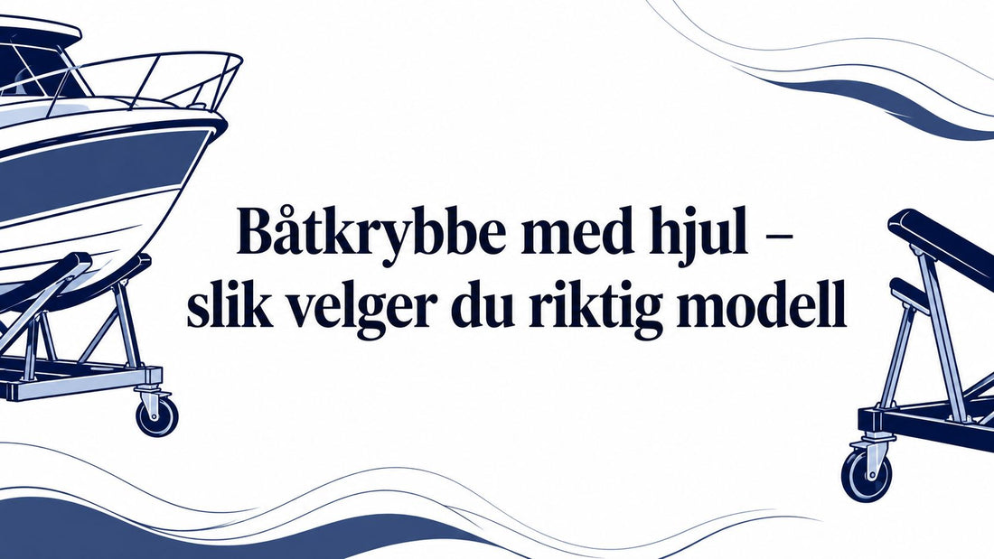 Båtkrybbe med hjul – slik velger du riktig modell - Marine & Caravan