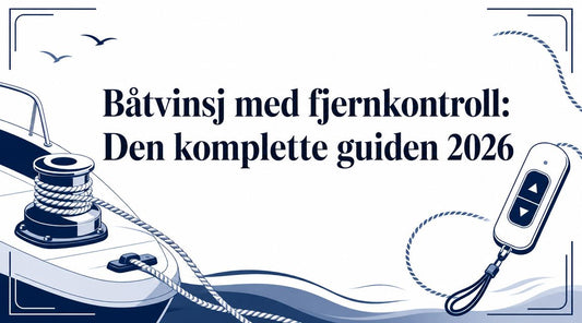 Båtvinsj med fjernkontroll: Den komplette guiden 2026 - Marine & Caravan