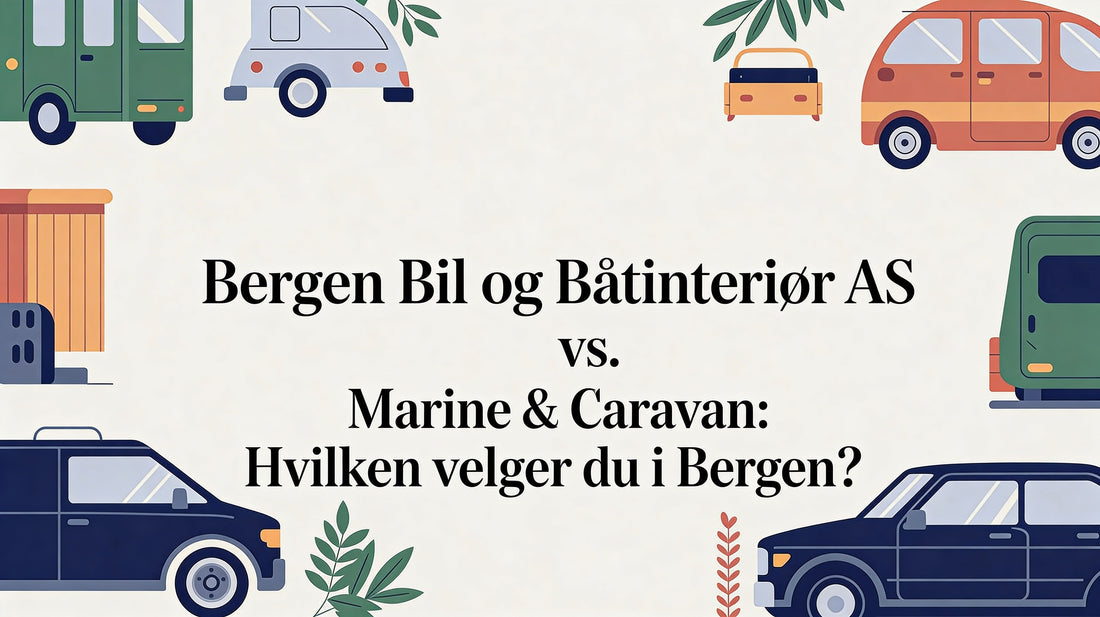 Bergen bil og båtinteriør as vs Marine & Caravan Hvilken velger du i Bergen? - Marine & Caravan