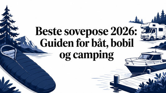Beste sovepose 2026: Guiden for båt, bobil og camping