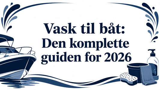 Vask til båt: Den komplette guiden for 2026