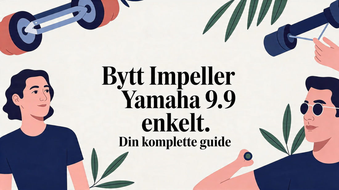 Bytt impeller Yamaha 9 9 enkelt: Din komplette guide - Marine & Caravan