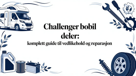 Challenger bobil deler: komplett guide til vedlikehold og - Marine & Caravan