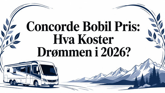 Concorde Bobil Pris: Hva Koster Drømmen i 2026?