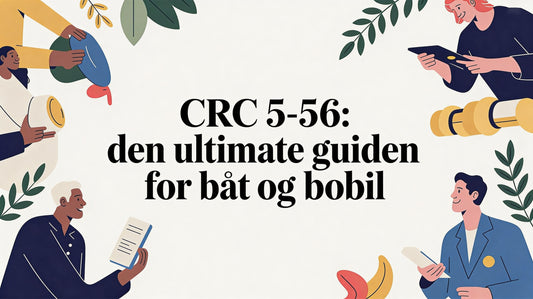 CRC 5 56: Den Ultimate Guiden for Båt og Bobil - Marine & Caravan