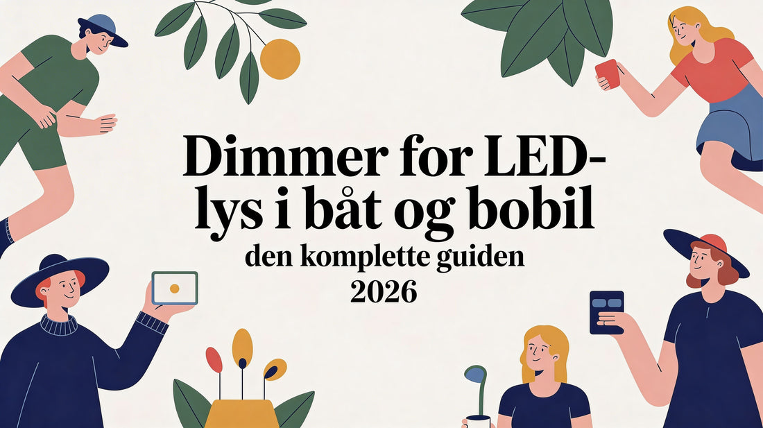 Dimmer for LED lys i båt og bobil den komplette guiden 2026 - Marine & Caravan