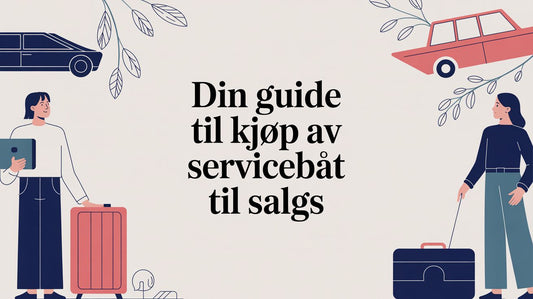 Din guide til kjøp av servicebåt til salgs - Marine & Caravan