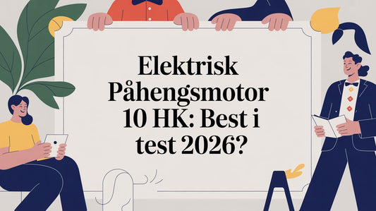 Elektrisk påhengsmotor 10 hk: Best i test 2026?