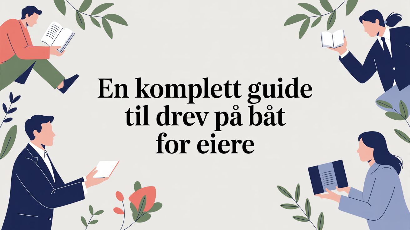 En komplett guide til drev på båt for eiere – Marine & Caravan
