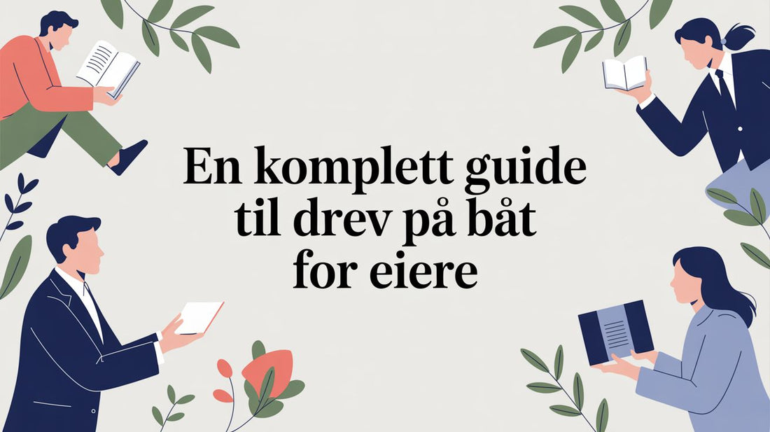 En komplett guide til drev på båt for eiere - Marine & Caravan