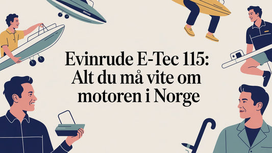 Evinrude E-TEC 115: Alt du må vite om motoren i Norge - Marine & Caravan