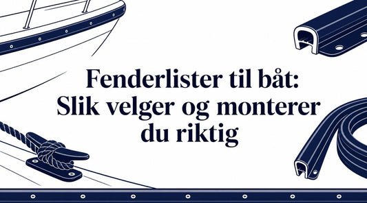 Fenderlister til båt: Slik velger og monterer du riktig - Marine & Caravan