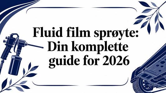 Fluid film sprøyte: Din komplette guide for 2026
