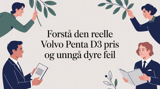 Forstå den reelle Volvo Penta D3 pris og unngå dyre feil - Marine & Caravan