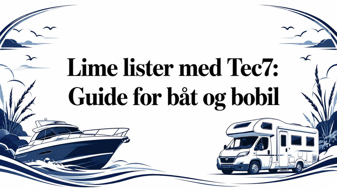 Lime lister med Tec7: Guide for båt og bobil - Marine & Caravan