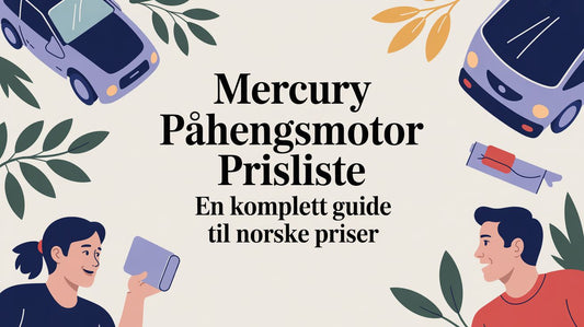 Mercury påhengsmotor prisliste en komplett guide til norske priser - Marine & Caravan