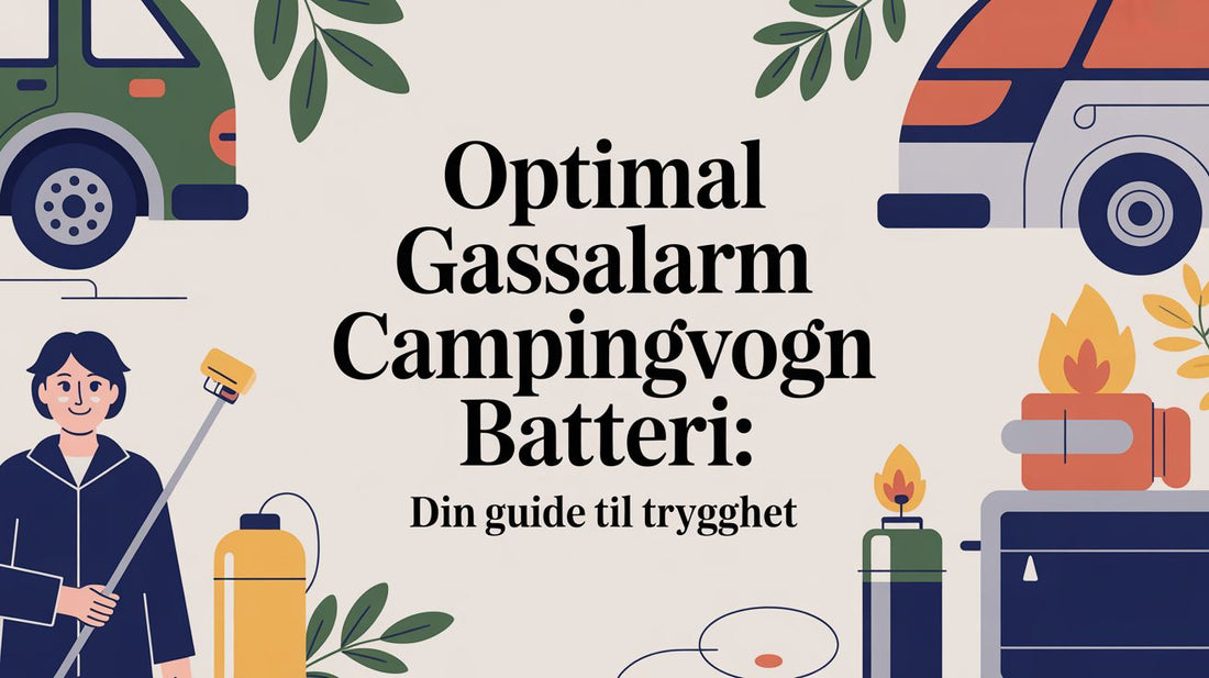 Optimal Gassalarm campingvogn batteri: Din guide til trygghet - Marine & Caravan