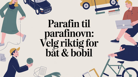 Parafin til parafinovn: Velg riktig for båt & bobil - Marine & Caravan