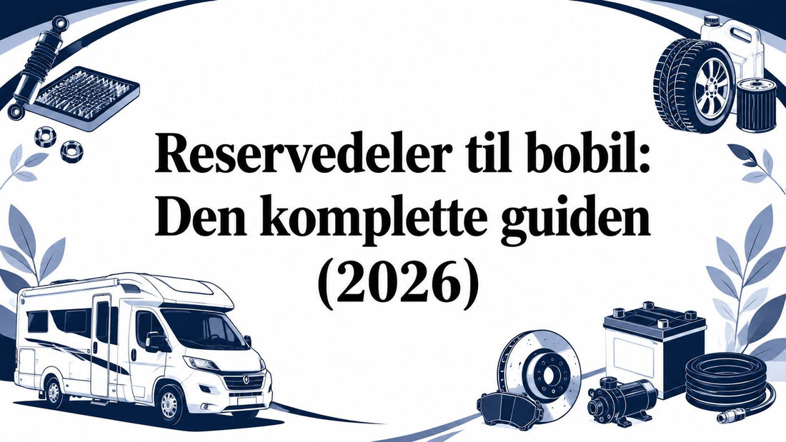Reservedeler til bobil: Den komplette guiden (2026) - Marine & Caravan