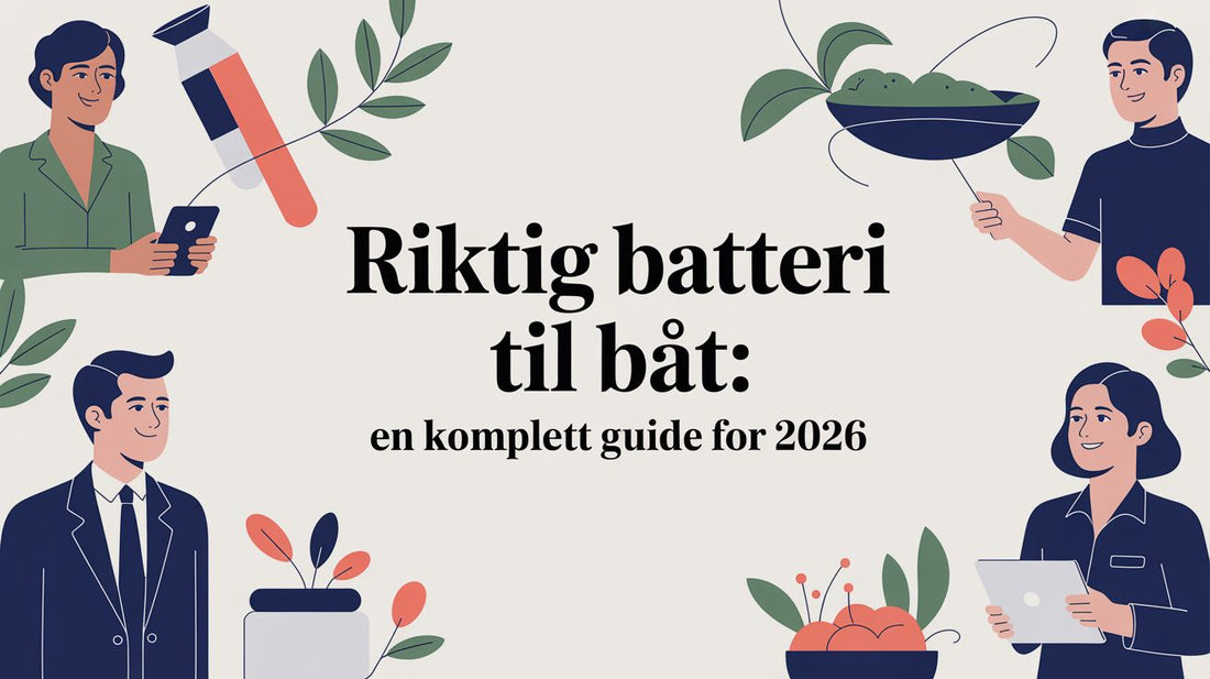 Riktig batteri til båt: En komplett guide for 2026 - Marine & Caravan
