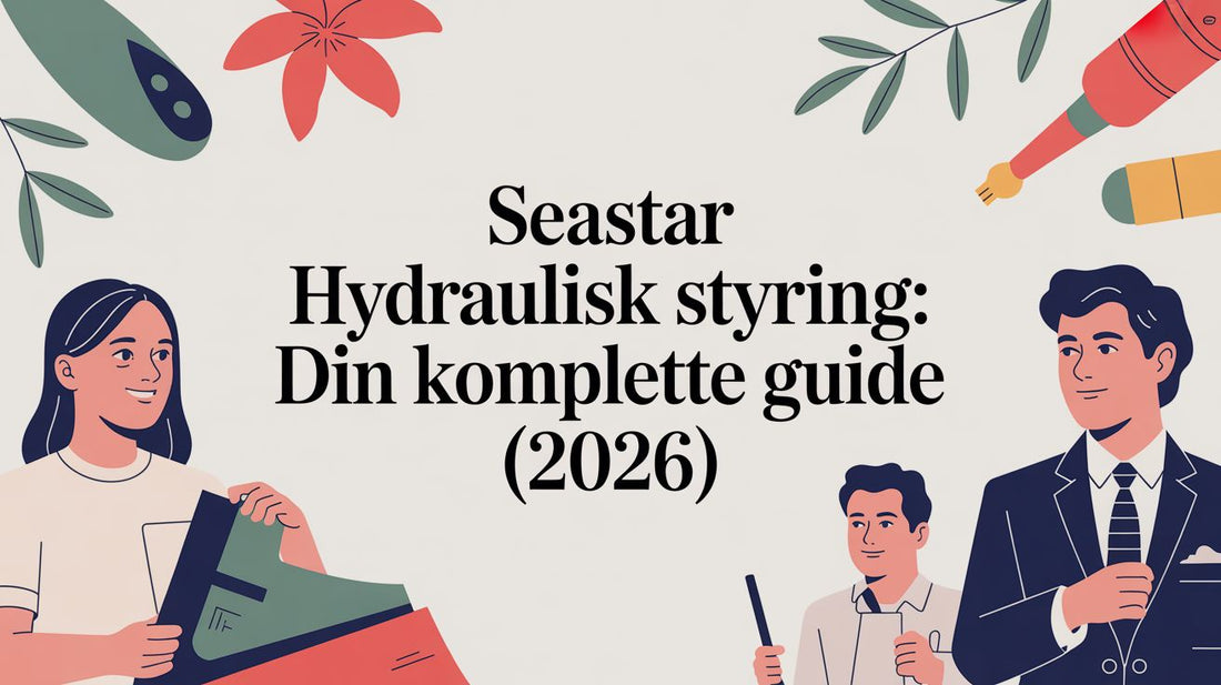 Seastar hydraulisk styring: Din komplette guide (2026) - Marine & Caravan