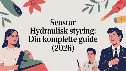 Seastar hydraulisk styring: Din komplette guide (2026) - Marine & Caravan