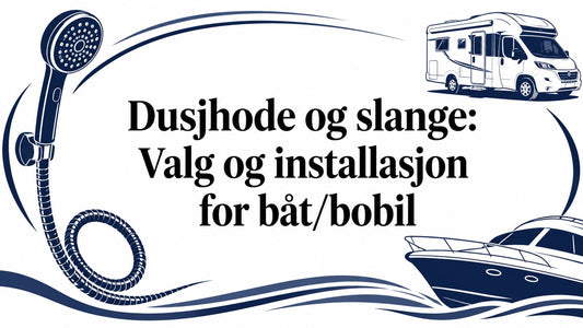 Dusjhode og slange: Valg og installasjon for båt/bobil