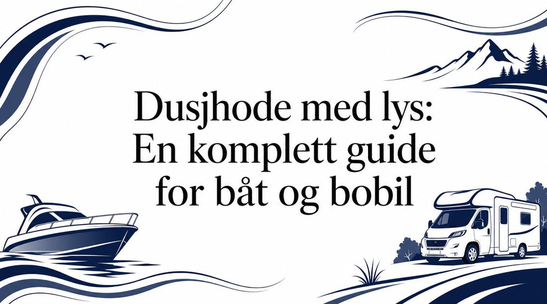 Dusjhode med lys: En komplett guide for båt og bobil