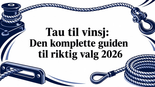 Tau til vinsj: Den komplette guiden til riktig valg 2026 - Marine & Caravan