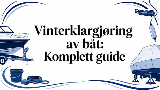 Vinterklargjøring av båt: Komplett guide - Marine & Caravan