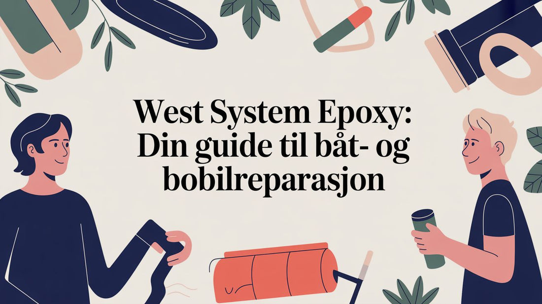 West System Epoxy: Din Guide til Båt- og Bobilreparasjon - Marine & Caravan